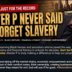 Master P Never Said Forget Slavery—His Message Is About Remembering, Rebuilding And Ownership